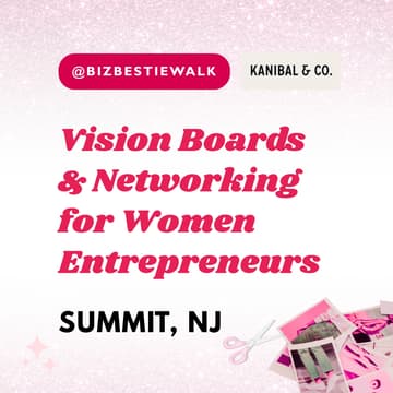 Cover Image for Vision Boards & Networking for Women Entrepreneurs ✦ Summit, NJ ✦ BizBestie Walk