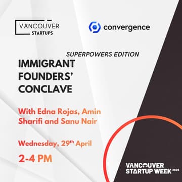 Cover Image for Vancouver Startups x Convergence: Immigrant Founders' Conclave