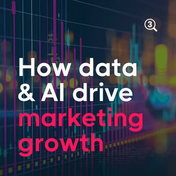 Cover Image for From insight to impact: How data and AI drive marketing growth