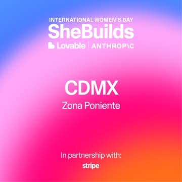 Cover Image for CDMX x SheBuilds on Lovable for International Women's Day