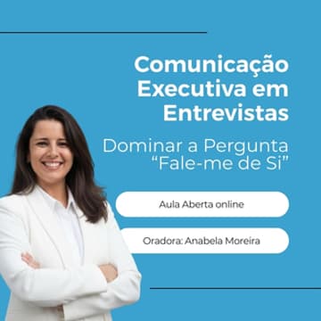 Cover Image for Comunicação Executiva em Entrevistas: Dominar a Pergunta “Fale-me de Si”