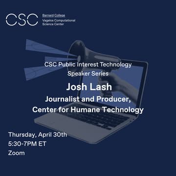 Cover Image for CSC Public Interest Tech Speaker Series: Josh Lash