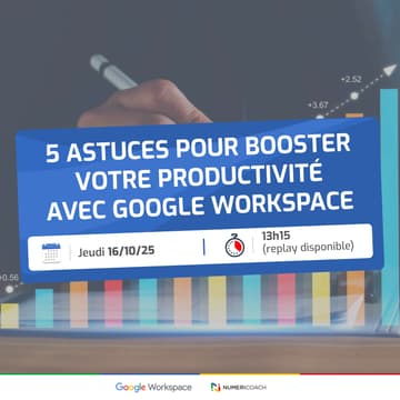 Cover Image for 5 astuces pour booster votre productivité avec Google Workspace