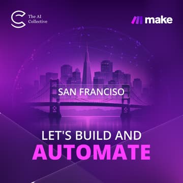 Cover Image for 🧠 The AI Collective San Francisco | Make.com - Let's Build and Automate