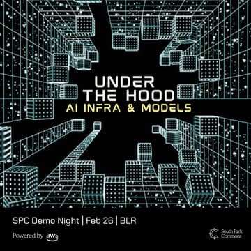 Cover Image for under the hood: AI infra (SPC BLR demo night)