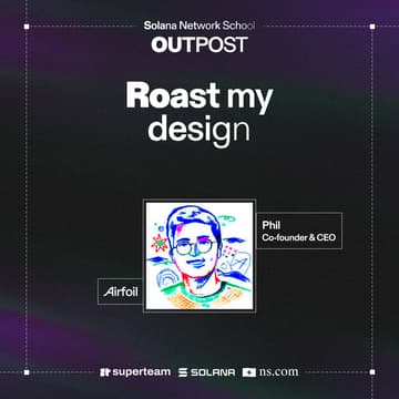 Cover Image for Solana Network School Outpost: Roast My Design