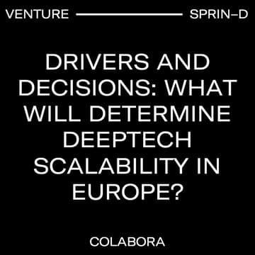 Cover Image for Drivers and decisions: What will determine deeptech scalability in Europe?