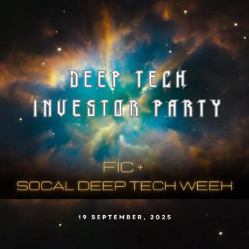 Cover Image for Deep Tech Investor Only Party by FIC & SoCal Deep Tech Week