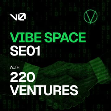 Cover Image for Vibe Space X 220.Ventures SE01 — The Launch @ 220.Work