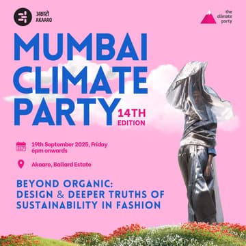 Cover Image for Mumbai Climate Party | Beyond Organic: Design & deeper truths of sustainability in fashion
