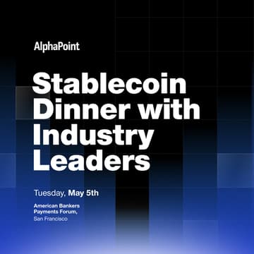 Cover Image for The Stablecoin Era: Treasury Leaders Dinner w/ Alphapoint