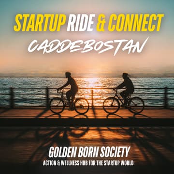 Cover Image for Startup Ride & Connect by Golden Born Society | Caddebostan Series
