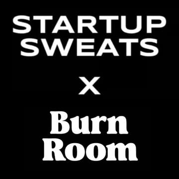 Cover Image for Startup Sweats x Burn Room