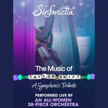 Cover Image for A Celebration of Female Artistry: The Sinfonietta Plays Taylor Swift