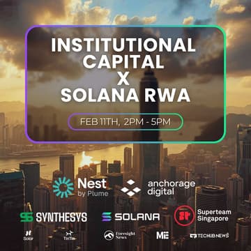 Cover Image for Institutional Capital X Solana RWAs (ft. Nest, Anchorage Digital, Synthesys, Superteam SG)