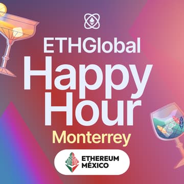 Cover Image for ETHGlobal Happy Hour Monterrey with Ethereum Mexico