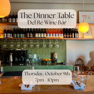 Cover Image for The Dinner Table: Wine Tasting & Flatbreads at Del Re (LA)
