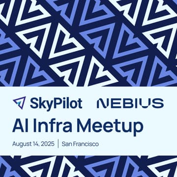 Cover Image for SkyPilot AI Infra Meetup with Nebius