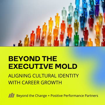 Cover Image for Beyond the Executive Mold: Cultural Identity & Career Growth