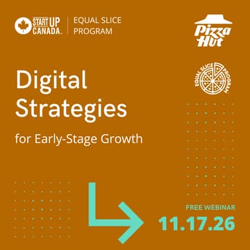 Cover Image for Digital Strategies for Early-Stage Growth | Startup Canada Equal Slice 2026