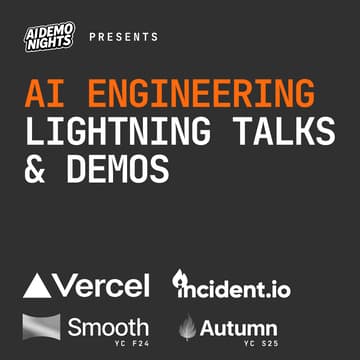 Cover Image for [AI Demo Night Presents]: Special Night of Lightning Talks & Demo w/Vercel, incident.io & YC Startups - 9th April 2026