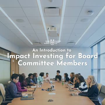 Cover Image for An Introduction to Impact Investing for Board Committee Members