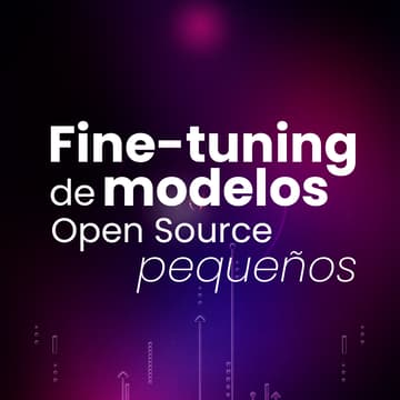 Cover Image for Fine-tuning de modelos Open Source pequeños