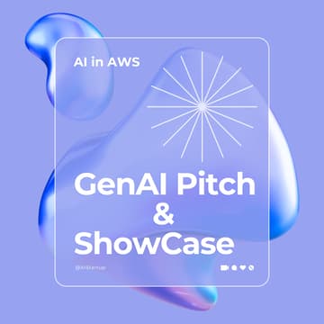 Cover Image for AWS GenAI Pitch and Showcase
