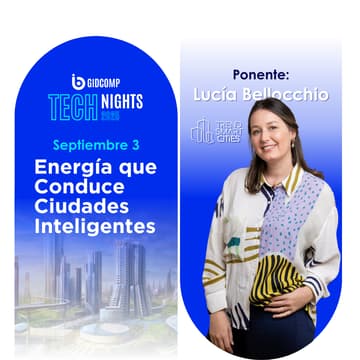 Cover Image for Tech Night: Energía que Conduce Ciudades Inteligentes