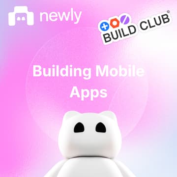 Cover Image for Newly x Build Club: Vibe Code Mobile Apps