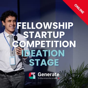 Cover Image for LSE Generate Fellowship Startup Competition: Ideation Stage