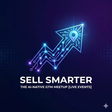 Cover Image for Sell Smarter: The AI‑Native GTM Meetup [Live Events]