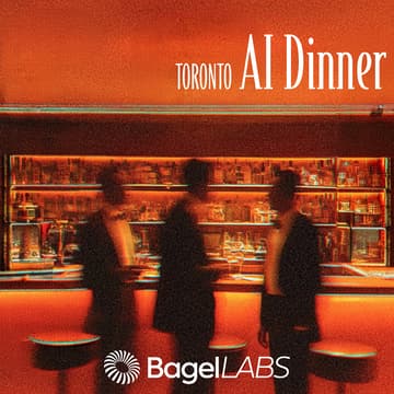 Cover Image for Toronto AI Dinner, hosted by Bagel Labs