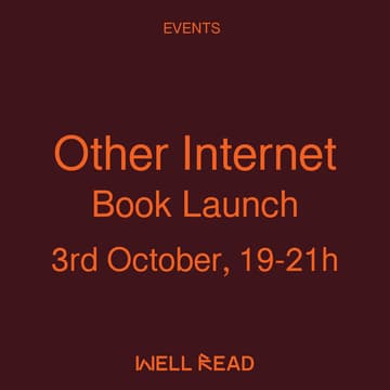 Cover Image for Other Internet: Book Launch with Toby Shorin, Sam Hart, and Laura Lotti