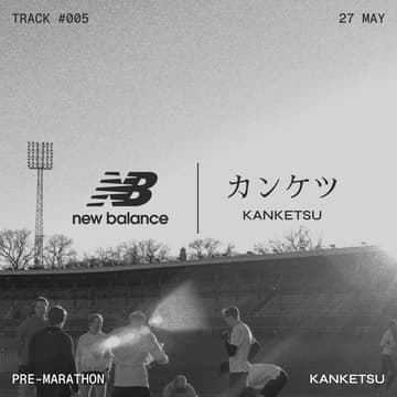 Cover Image for kanketsu x New Balance | track #005 | pre-marathon