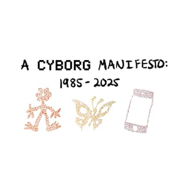 Cover Image for A Cyborg Manifesto: 1985-2025