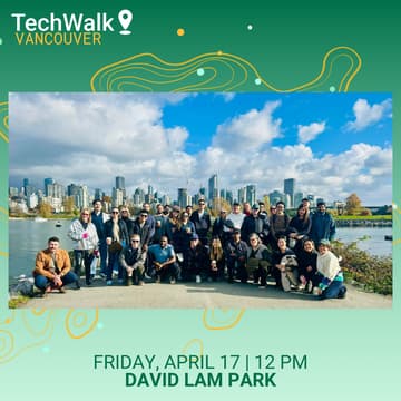 Cover Image for TechWalk | Vancouver, 4/17
