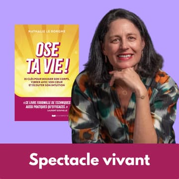 Cover Image for 📖 Ose ta vie – Le spectacle interactif de Nathalie Le Borgne