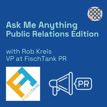 Cover Image for AMA (Ask me Anything) with Rob Kreis, VP at FischTank PR