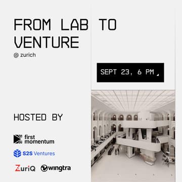 Cover Image for From Lab to Venture w/ First Momentum & S2S featuring Wingtra & ZuriQ