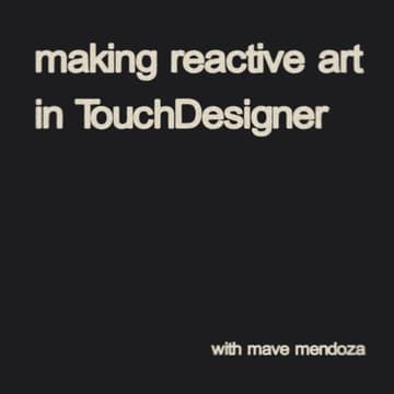 Cover Image for Make Reactive Art in TouchDesigner