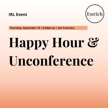 Cover Image for Enrich San Francisco Happy Hour & Unconference