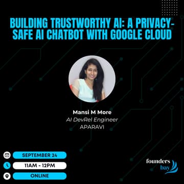 Cover Image for Founders Bay Virtual Workshop - Building Trustworthy AI: A Privacy-Safe AI Chatbot with Google Cloud