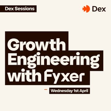 Cover Image for Dex Sessions: Growth Engineering with Fyxer
