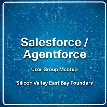 Cover Image for Salesforce / Agentforce User Group – East Bay Meetup
