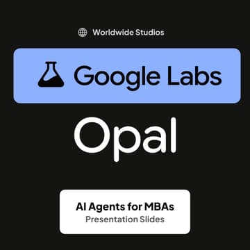 Cover Image for AI Agents for MBAs: Custom Presentation Slides in Google Opal
