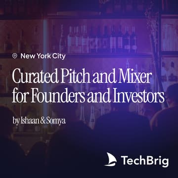 Cover Image for Curated Startup Pitch and Mixer | By TechBrig, Brown Rudnik LLP, Ishaan & Somya