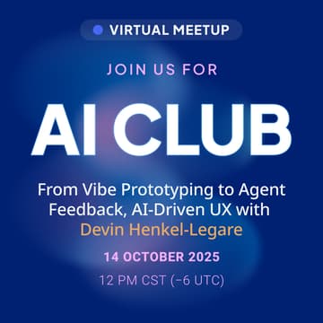 Cover Image for AI Club: From Vibe Prototyping to Agent Feedback, AI-Driven UX with Devin Henkel-Legare