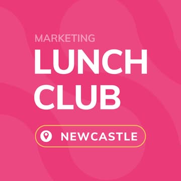 Cover Image for Marketing Lunch Club - Newcastle