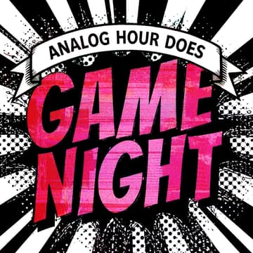 Cover Image for Analog Hour Does Game Night